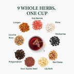 9 whole herbs of Sleep & Calm Tea: sour jujube seed, lily bulb, poria, longan, licorice, mulberries, goji, red dates, polygonatum